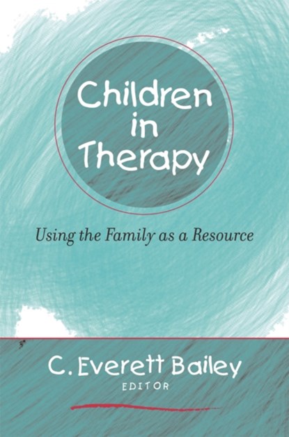 Children in Therapy, C. Everett Bailey - Paperback - 9780393704853