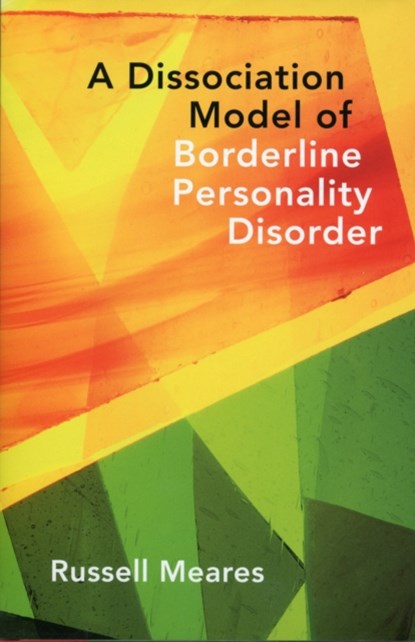 A Dissociation Model of Borderline Personality Disorder, Russell Meares - Gebonden - 9780393705850