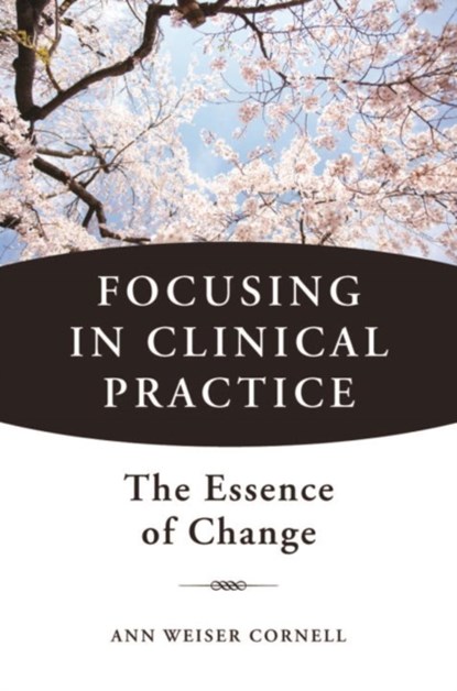 Focusing in Clinical Practice, Ann Weiser Cornell - Gebonden - 9780393707601