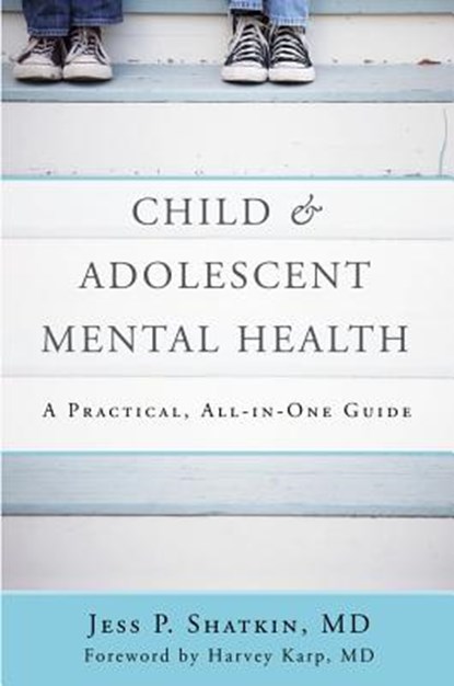 Child & Adolescent Mental Health, SHATKIN,  Jess P. - Paperback - 9780393710601