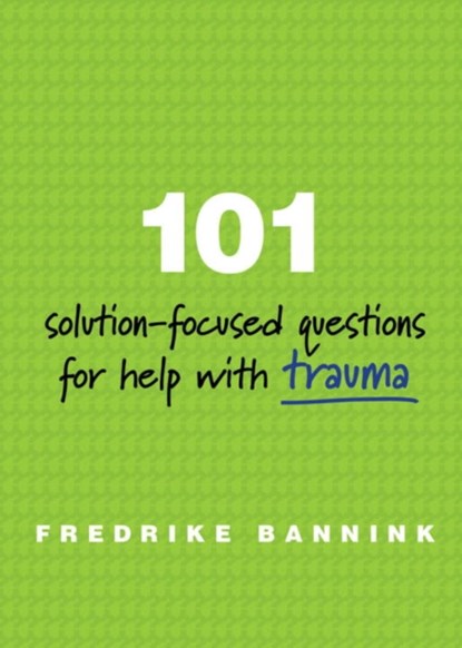 101 Solution-Focused Questions for Help with Trauma, Fredrike Bannink - Paperback - 9780393711127
