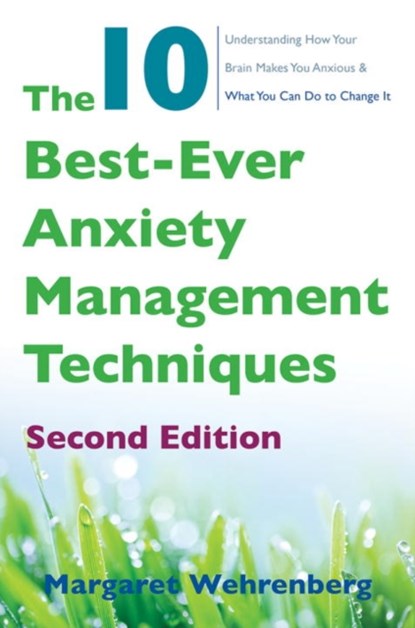 The 10 Best-Ever Anxiety Management Techniques, Margaret Wehrenberg - Paperback - 9780393712148