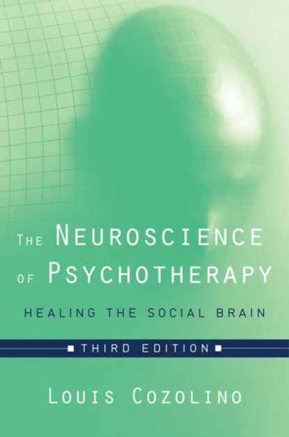 The Neuroscience of Psychotherapy, Louis (Pepperdine University) Cozolino - Gebonden - 9780393712643