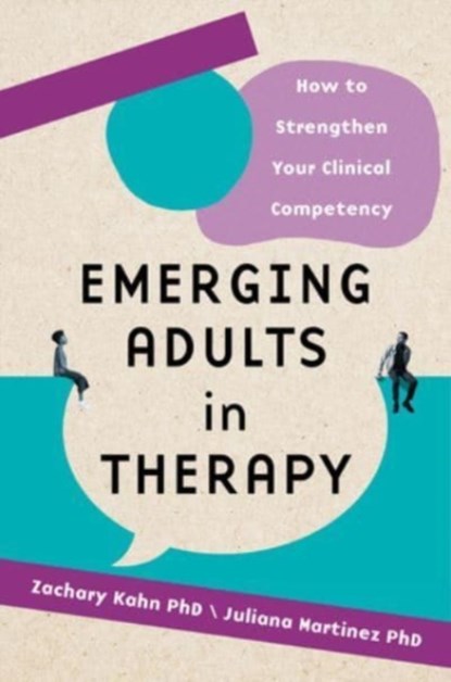 Emerging Adults in Therapy, Zachary Aaron Kahn ; Juliana Martinez - Paperback - 9780393714982