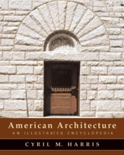 American Architecture, Cyril M. (Columbia University) Harris - Paperback - 9780393731033
