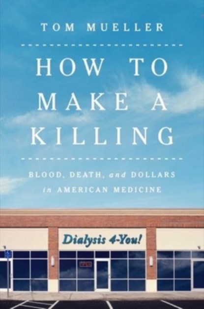 HT MAKE A KILLING, Tom Mueller - Gebonden - 9780393866513