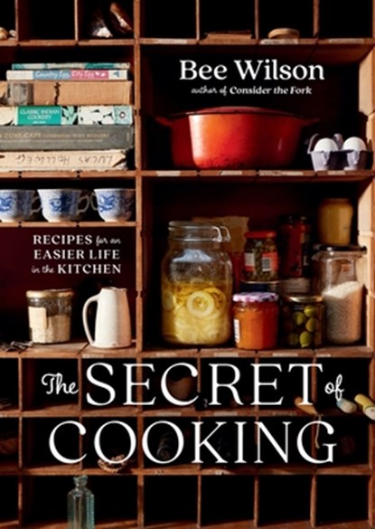 Secret of Cooking, Bee Wilson - Gebonden - 9780393867633