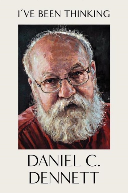 I've Been Thinking, Daniel C. Dennett - Gebonden Gebonden - 9780393868050