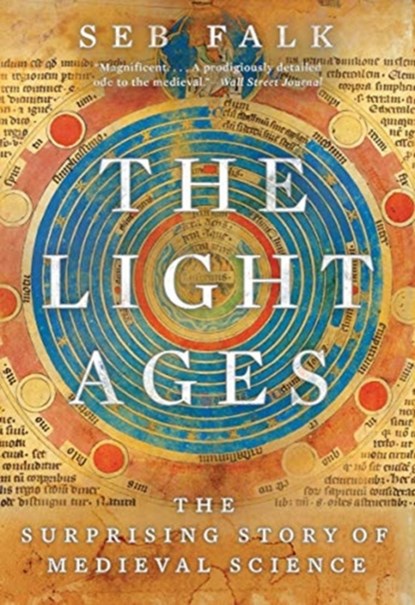 The Light Ages - The Surprising Story of Medieval Science, Seb Falk - Paperback - 9780393868401