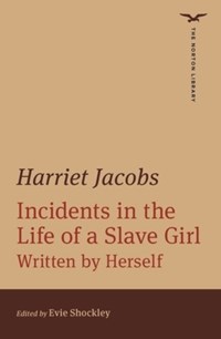 Incidents in the Life of a Slave Girl | Harriet Jacobs | 