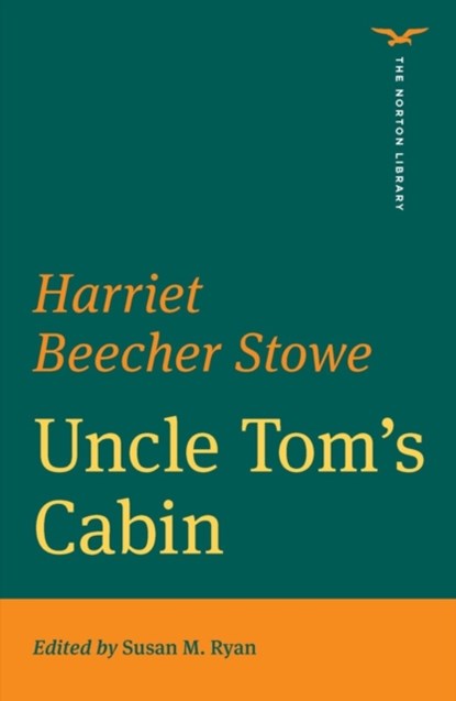 Uncle Tom's Cabin (The Norton Library), Harriet Beecher Stowe - Paperback - 9780393871593