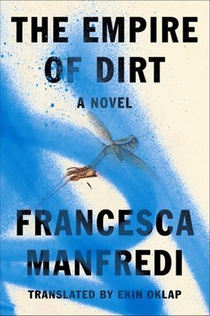 The Empire of Dirt, Francesca Manfredi - Ebook - 9780393881783