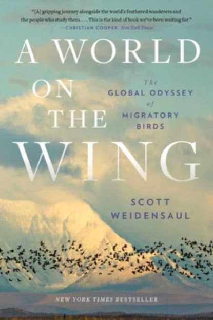 A World on the Wing - The Global Odyssey of Migratory Birds, Scott Weidensaul - Paperback - 9780393882414