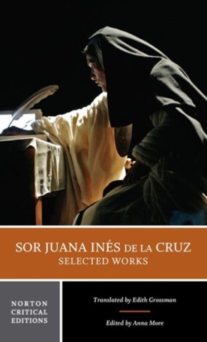 Sor Juana Ines de la Cruz:  Selected Works, Juana Ines de la Cruz - Paperback - 9780393920161