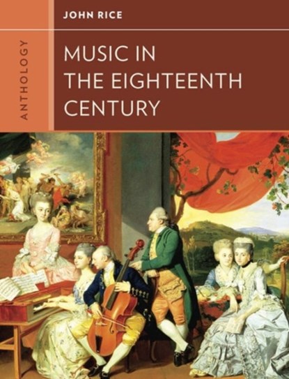 Anthology for Music in the Eighteenth Century, John A. Rice - Paperback - 9780393920185
