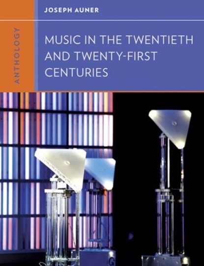 Anthology for Music in the Twentieth and Twenty-First Centuries, Joseph (Tufts University) Auner - Paperback - 9780393920215