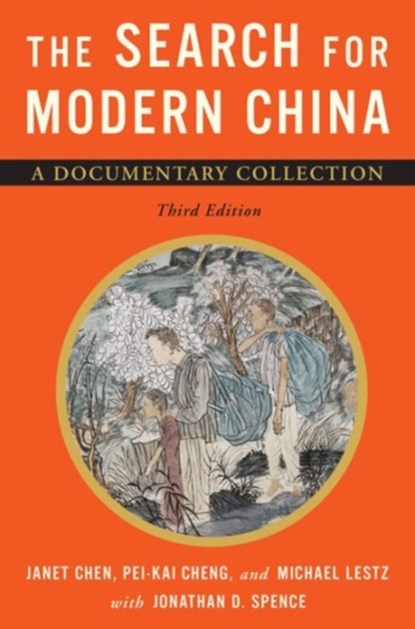The Search for Modern China, Janet (Princeton University) Chen ; Pei-kai (City University of Hong Kong) Cheng ; Michael (Trinity College) Lestz - Paperback - 9780393920857