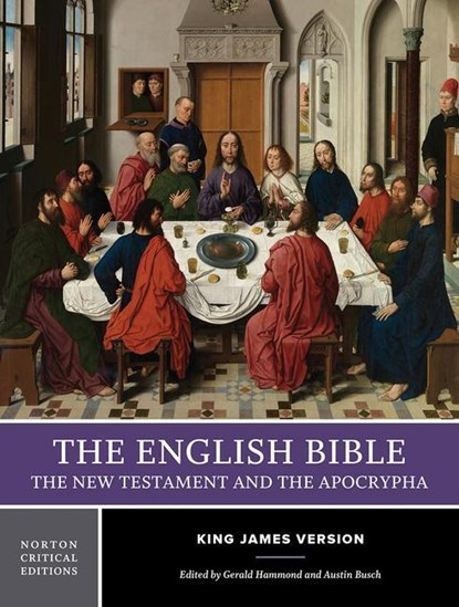 The English Bible, King James Version: The New Testament and The Apocrypha, Gerald (University of Manchester) Hammond ; Austin (State University of New York at Brockport) Busch - Paperback - 9780393975079