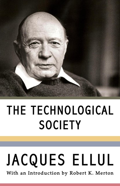 TECHNOLOGICAL SOCIETY, Jacques Ellul - Paperback - 9780394703909