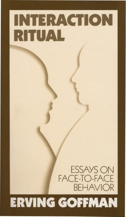 Interaction Ritual, Erving Goffman - Paperback - 9780394706313