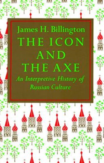 The Icon and Axe, James Billington - Paperback - 9780394708461
