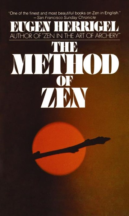 The Method of Zen, Eugen Herrigel - Paperback - 9780394712444