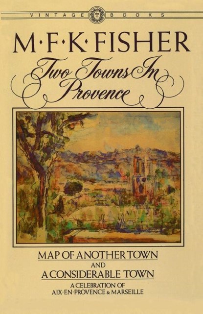Two Towns in Provence, M. F. K. Fisher - Paperback - 9780394716312