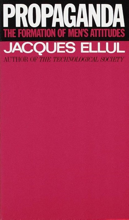 Propaganda, Jacques Ellul - Paperback - 9780394718743