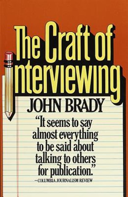 The Craft of Interviewing, John Brady - Paperback - 9780394724690