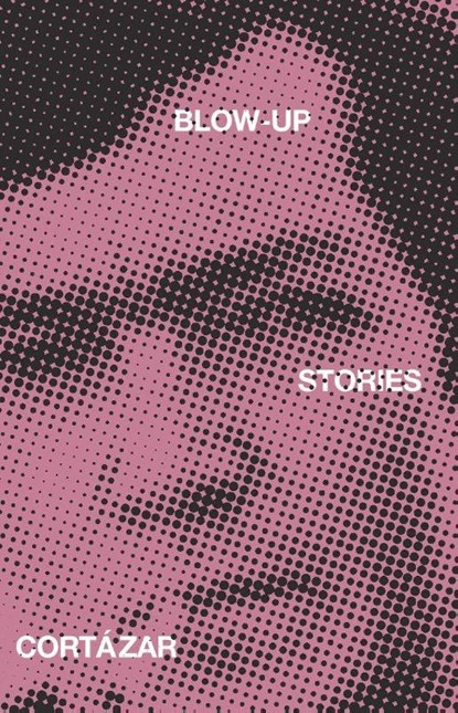 Blow-Up And Other Stories, Julio Cortazar - Paperback - 9780394728810