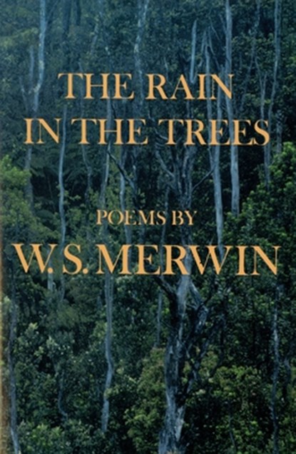 The Rain in the Trees, W. S. Merwin - Paperback - 9780394758589