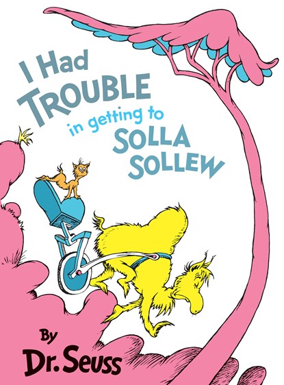 I Had Trouble in Getting to Solla Sollew, Dr. Seuss - Gebonden - 9780394800929