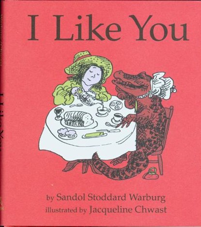 I LIKE YOU, STODDARD WARBURG,  Sandol ; Chwast, Jacqueline - Gebonden - 9780395071762