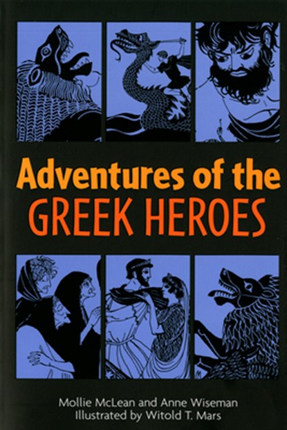 Adventures of the Greek Heroes, Anne M. Wiseman - Paperback - 9780395137147