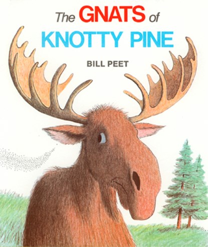 The Gnats of Knotty Pine, Bill Peet - Paperback - 9780395366127