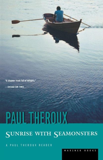 Sunrise with Seamonsters, Paul Theroux - Paperback - 9780395415016
