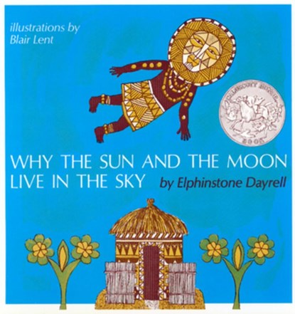 Why the Sun and the Moon Live in the Sky, Elphinstone Dayrell ; Blair Lent - Paperback - 9780395539637