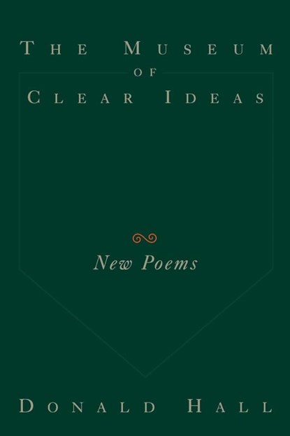 The Museum of Clear Ideas, Donald Hall - Paperback - 9780395680858