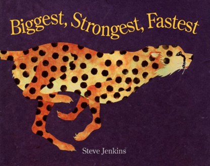 Biggest, Strongest, Fastest, Steve Jenkins - Gebonden - 9780395697016