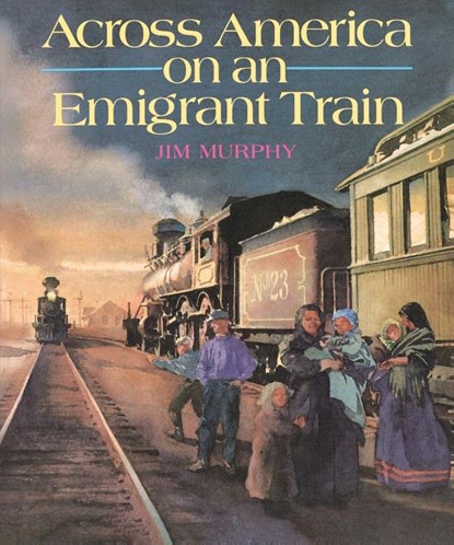 Across America on an Emigrant Train, Murphy Jim Murphy - Paperback - 9780395764831