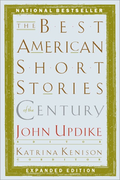 The Best American Short Stories of the Century, John Updike ; Katrina Kenison - Paperback - 9780395843673