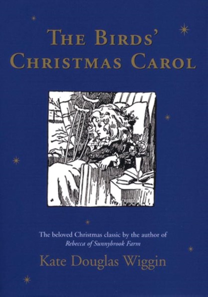 The Birds' Christmas Carol, Kate Douglas Wiggin - Paperback - 9780395891100
