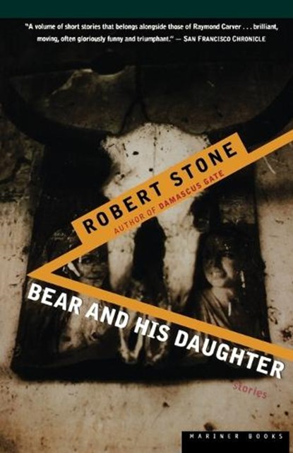 Bear and His Daughter, Robert Stone - Paperback - 9780395901342
