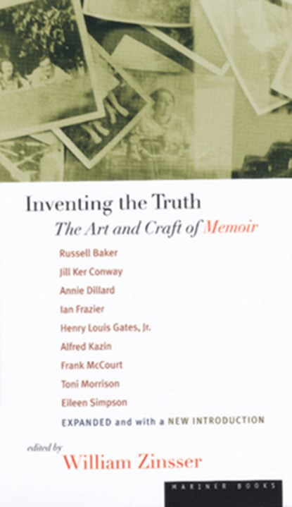 Inventing the Truth: The Art and Craft of Memoir, William Zinsser - Paperback - 9780395901502