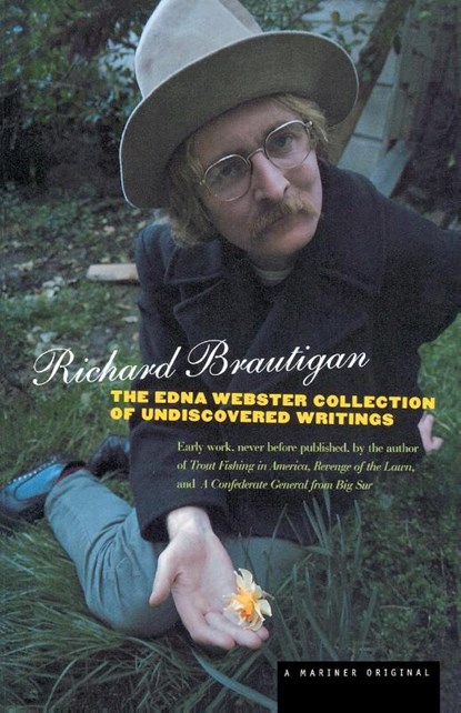 The Edna Webster Collection Of Undiscovered Writing, Richard Brautigan - Paperback - 9780395974698