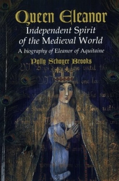 Queen Eleanor: Independent Spirit of the Medieval World, Polly Schoyer Brooks - Paperback - 9780395981399