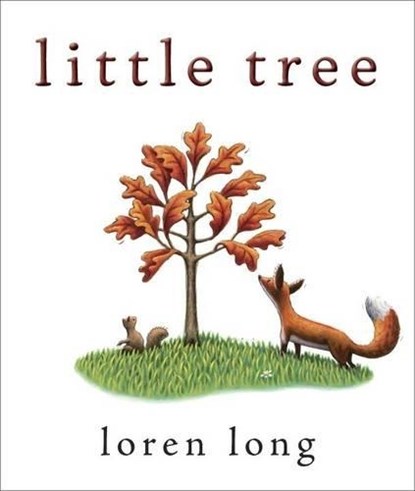 Little Tree, Loren Long - Gebonden Gebonden - 9780399163975