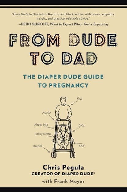 From Dude to Dad, Chris (Chris Pegula) Pegula ; Frank (Frank Meyer) Meyer - Paperback - 9780399166266