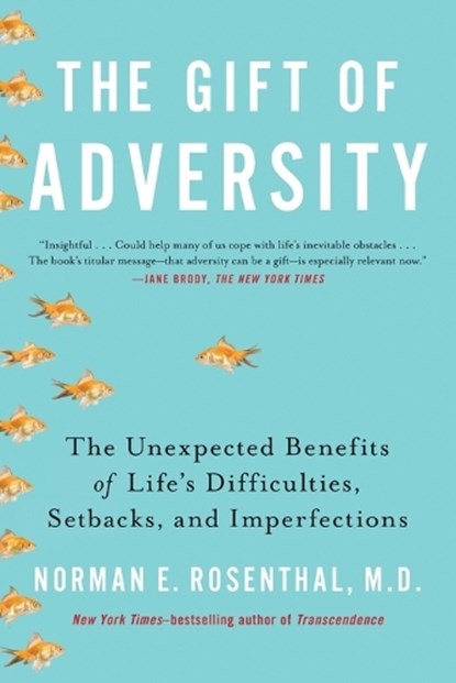 Gift of Adversity, Norman E. (Norman E. Rosenthal) Rosenthal - Paperback - 9780399168857