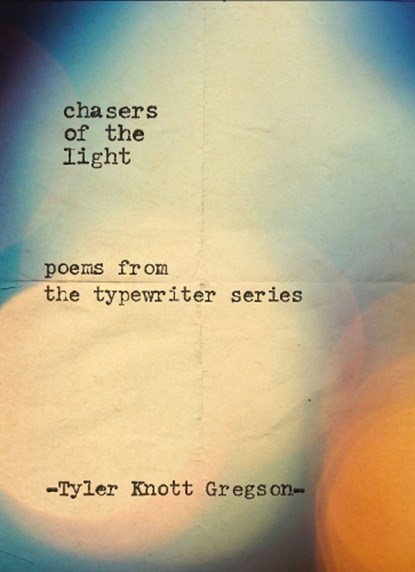 Chasers of the Light, Tyler Knott Gregson - Gebonden - 9780399169731